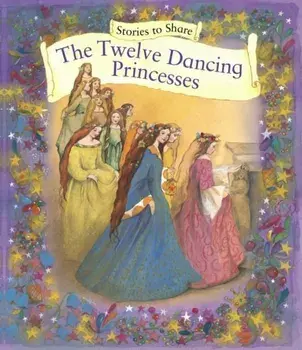 Stories to Share: the Twelve Dancing Princesses (giant Size), Paperback/***