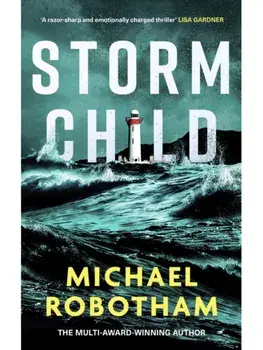 Storm Child. Discover the smart, gripping and emotional thriller from the No.1 bestseller, Paperback/Michael Robotham