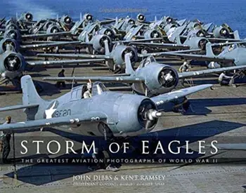 Storm of Eagles: The Greatest Aerial Photographs of World War II: The Greatest Aviation Photographs of World War II, Hardcover/John Dibbs
