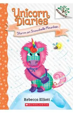 Storm on Snowbelle Mountain: A Branches Book (Unicorn Diaries #6) - Rebecca Elliott