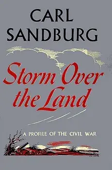 Storm Over the Land: A Profile of the Civil War (Taken Mainly from Abraham Lincoln: The War Years, Paperback/Carl Sandburg
