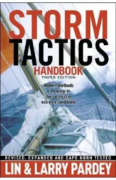 Storm Tactics Handbook: Modern Methods of Heaving-To for Survival in Extreme Conditions - Lin Pardey