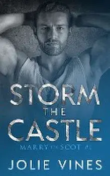 Storm the Castle (Marry the Scot, #1), Paperback/Jolie Vines