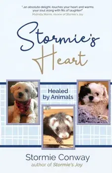 Stormie's Heart. Healed by Animals, Paperback/Stormie Conway