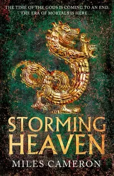 Storming Heaven. The Age of Bronze: Book 2, Hardback/Miles Cameron