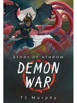 Story of Athrow: Demon War, Paperback/TJ Murphy