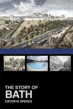Story of Bath, Paperback/Cathryn Spence
