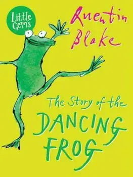 Story of the Dancing Frog, Paperback/Quentin Blake