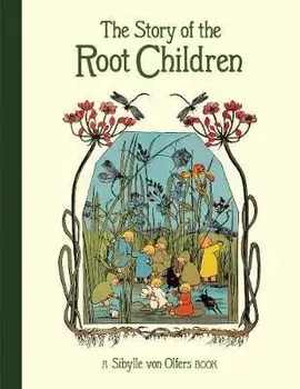 Story of the Root Children, Hardback/Sibylle Von Olfers