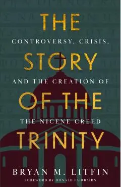 Story of the Trinity - Bryan M. Litfin