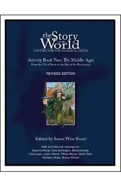 Story of the World: History for the Classical Child - Susan Wise Bauer