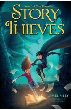 Story Thieves, Volume 1 - James Riley