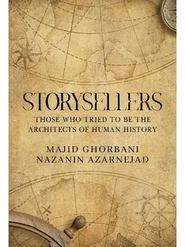 Storysellers: Those Who Tried to Be the Architects of Human History, Paperback/Majid Ghorbani