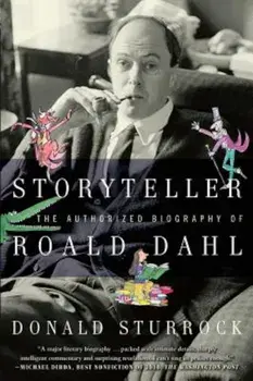 Storyteller: The Authorized Biography of Roald Dahl, Paperback/Donald Sturrock