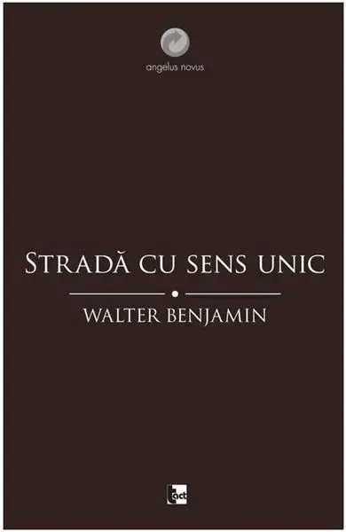 Strada cu sens unic | Walter Benjamin