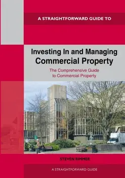 Straightforward Guide To Investing In And Managing Commercial Property. Revised Edition 2024, Paperback/Steven Rimmer