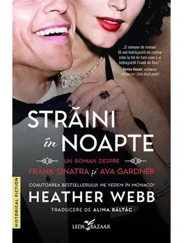 Straini in noapte. Un roman despre Frank Sinatra si Ava Gardner/Heather Webb