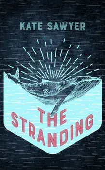 Stranding. THE CAPTIVATING WORD OF MOUTH HIT OF THE SUMMER, Hardback/Kate Sawyer