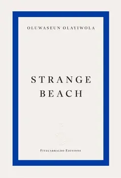 Strange Beach, Paperback/Oluwaseun Olayiwola