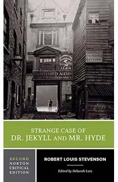 Strange Case of Dr. Jekyll and Mr. Hyde: A Norton Critical Edition - Robert Louis Stevenson