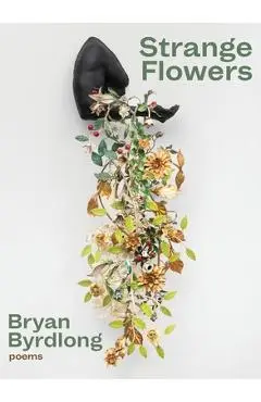 Strange Flowers - Bryan Byrdlong