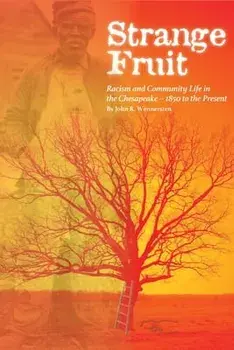 Strange Fruit: Racism and Community Life in the Chesapeake-1850 to the Present, Paperback/John Wennersten