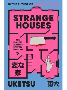 Strange Houses. The Chilling Japanese Mystery Sensation, Paperback/Uketsu