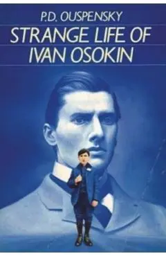Strange Life of Ivan Osokin - P. D. Ouspensky