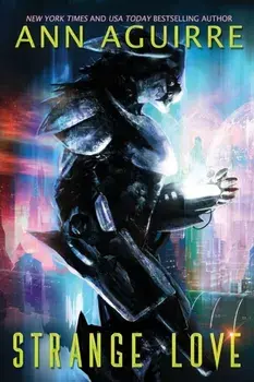 Strange Love: An Alien Abduction romance, Paperback/Ann Aguirre