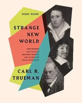 Strange New World Study Guide, Paperback/Carl R. Trueman