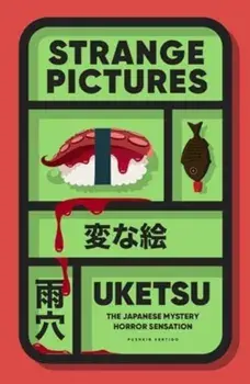 Strange Pictures. The Chilling Japanese Mystery Sensation, Paperback/Uketsu