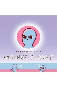 Strange Planet: The Viral Sensation of the Year - Nathan Pyle