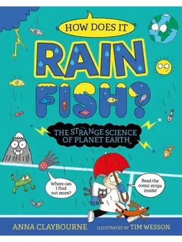 Strange Science: How does it Rain Fish? The Strange Science of Planet Earth, Hardback/Anna Claybourne