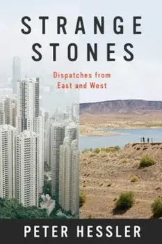Strange Stones: Dispatches from East and West, Paperback/Peter Hessler