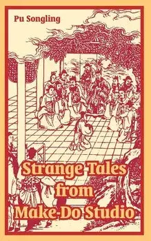 Strange Tales from Make-Do Studio, Paperback/Pu Songling