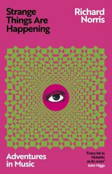 Strange Things Are Happening, Hardback/Richard Norris