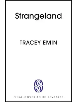 Strangeland. A special 20th anniversary edition of one of Britain's most acclaimed artist's memoir, Hardback/Tracey Emin
