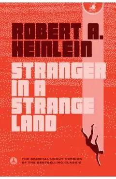 Stranger in a Strange Land - Robert A. Heinlein