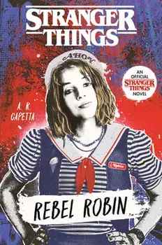 Stranger Things: Rebel Robin, Paperback/A. R. Capetta