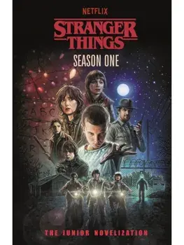 Stranger Things: Season One. The Junior Novelisation, Paperback/Stranger Things
