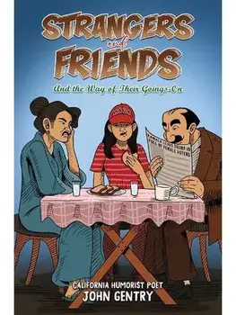 Strangers and Friends. And the Way of Their Goings-On, Paperback/John Gentry