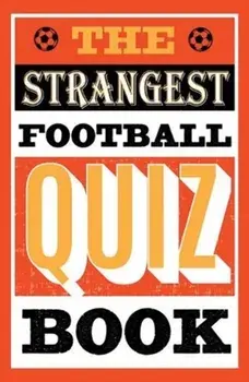 Strangest Football Quiz Book, Paperback/Andrew Ward