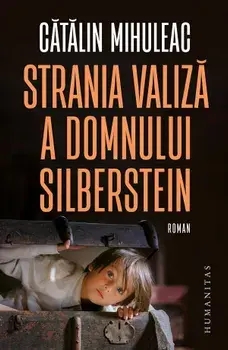 Strania valiza a domnului Silberstein/Catalin Mihuleac