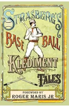 Strasberg's Baseball Klediment Tales - Andy Strasberg