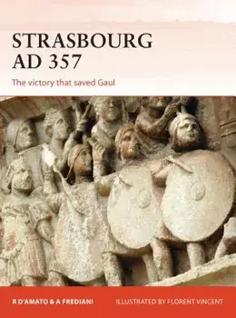 Strasbourg AD 357: The Victory That Saved Gaul, Paperback/Raffaele D'Amato