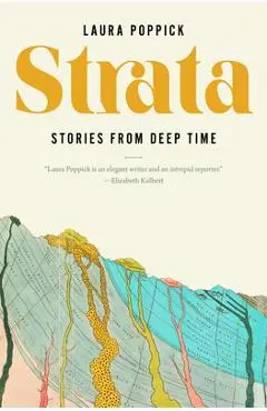 Strata: Stories from Deep Time - Laura Poppick