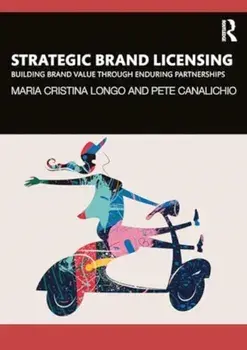 Strategic Brand Licensing. Building Brand Value through Enduring Partnerships, Paperback/Pete Canalichio