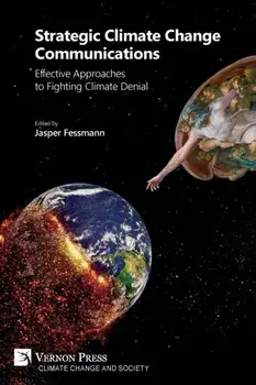 Strategic Climate Change Communications: Effective Approaches to Fighting Climate Denial, Paperback/Jasper Fessmann