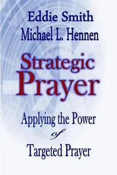 Strategic Prayer: Applying the Power of Targeted Prayer, Paperback/Eddie Smith