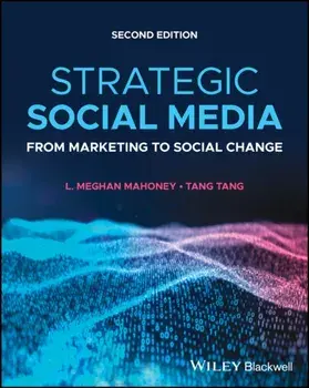 Strategic Social Media. From Marketing to Social Change, 2 ed, Paperback/Tang (University of Akron, USA) Tang